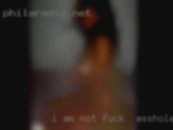 I am not interested in to fuck in asshole just chatting.