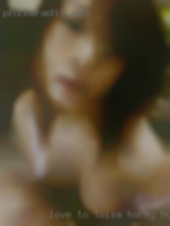 Love to have my pic/video Tulsa horny housewives taken.
